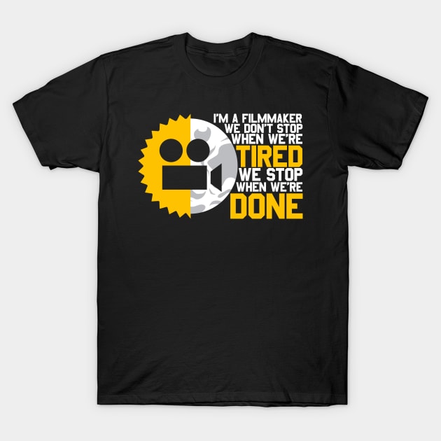 Filmmaking I'm A Filmmaker T-Shirt by TheBestHumorApparel